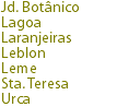 Jd. Botânico Lagoa Laranjeiras Leblon Leme Sta. Teresa Urca